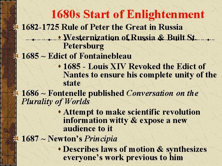 1680 s Start of Enlightenment 1682 -1725 Rule of Peter the Great in Russia