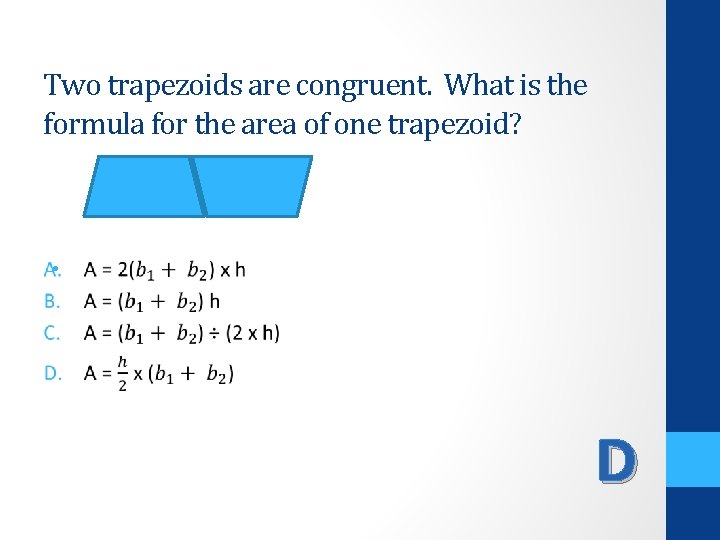 Two trapezoids are congruent. What is the formula for the area of one trapezoid?