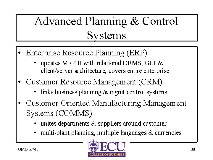 Advanced Planning & Control Systems • Enterprise Resource Planning (ERP) • updates MRP II