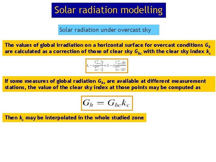 Solar radiation modelling Solar radiation under overcast sky The values of global irradiation on Solar radiation modelling Solar radiation under overcast sky The values of global irradiation on