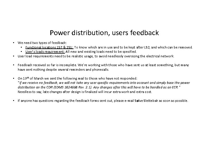 Power distribution, users feedback • We need two types of feedback: • Functional locations