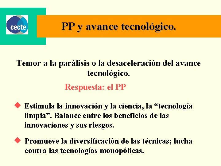 PP y avance tecnológico. Temor a la parálisis o la desaceleración del avance tecnológico.