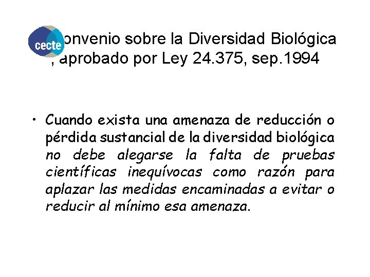 Convenio sobre la Diversidad Biológica , aprobado por Ley 24. 375, sep. 1994 •