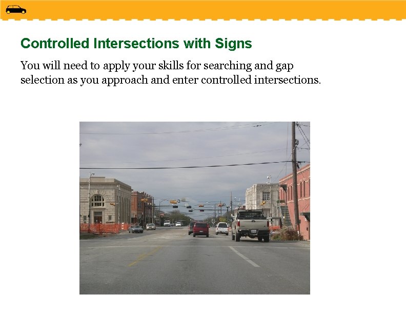 Controlled Intersections with Signs You will need to apply your skills for searching and