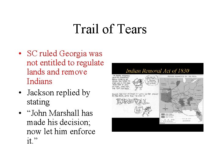 Trail of Tears • SC ruled Georgia was not entitled to regulate lands and