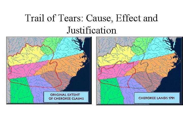 Trail of Tears: Cause, Effect and Justification 