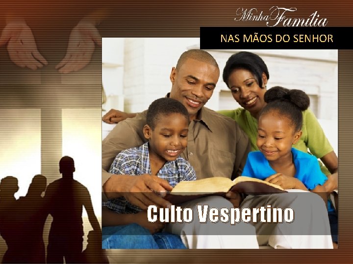 NAS MÃOS DO SENHOR Culto Vespertino 