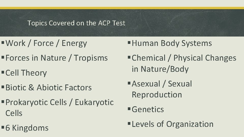 Topics Covered on the ACP Test § Work / Force / Energy § Human