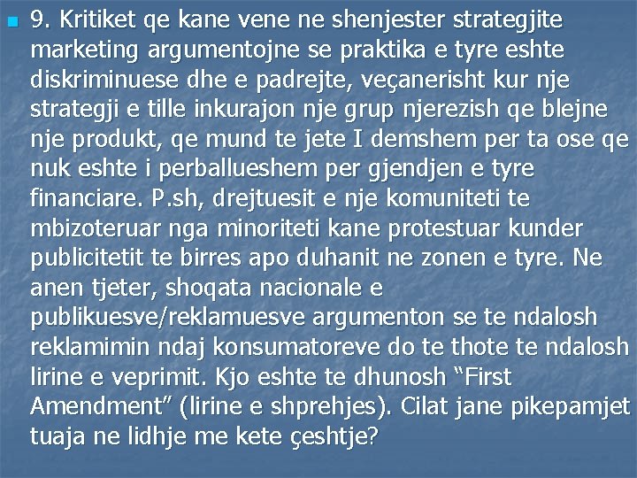 n 9. Kritiket qe kane vene ne shenjester strategjite marketing argumentojne se praktika e