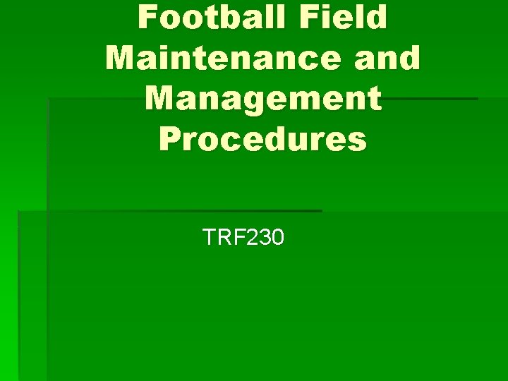 Football Field Maintenance and Management Procedures TRF 230 