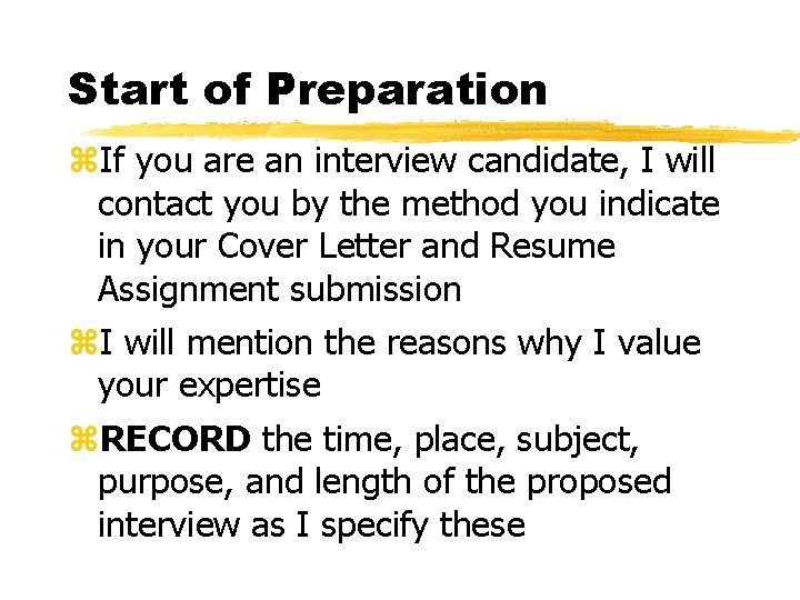 Start of Preparation z. If you are an interview candidate, I will contact you