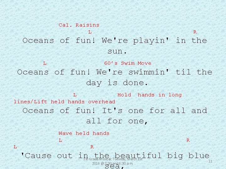 Cal. Raisins L R Oceans of fun! We're playin' in the sun. L 60’s