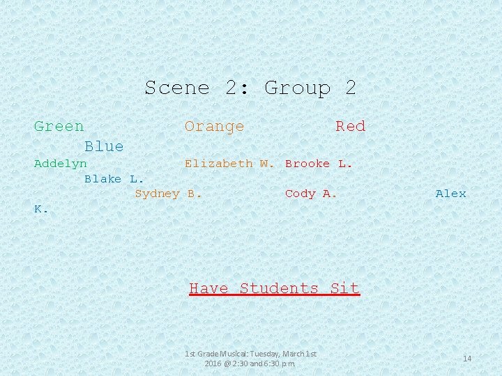 Scene 2: Group 2 Green Orange Red Blue Addelyn Elizabeth W. Brooke L. Blake