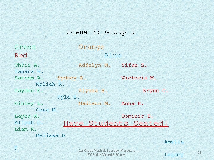 Scene 3: Group 3 Green Red Orange Blue Chris A. Addelyn M. Yifan Z.