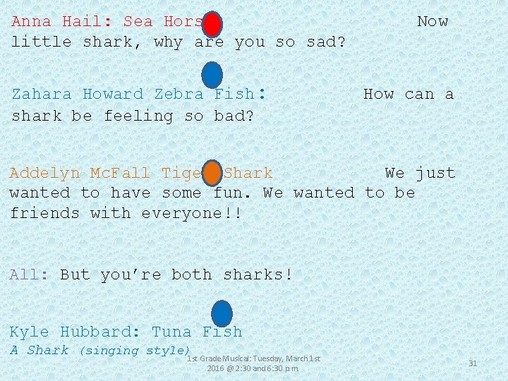 Anna Hail: Sea Horse Now little shark, why are you so sad? Zahara Howard
