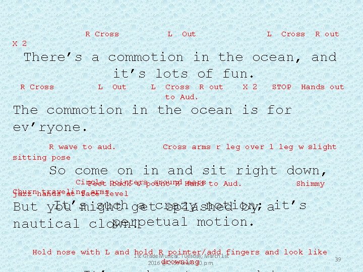 R Cross L Out L Cross R out X 2 There’s a commotion in