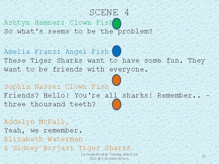 SCENE 4 Ashtyn Hamner: Clown Fish So what's seems to be the problem? Amelia