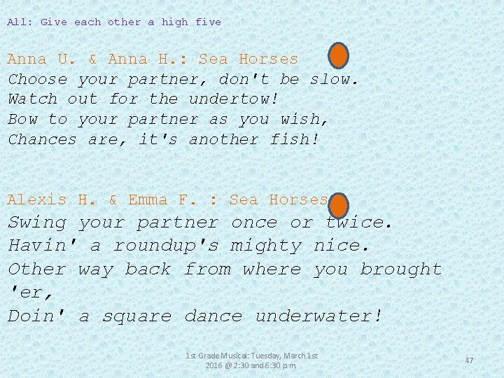 All: Give each other a high five Anna U. & Anna H. : Sea