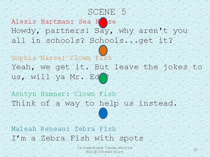 SCENE 5 Alexis Hartman: Sea Horse Howdy, partners! Say, why aren't you all in