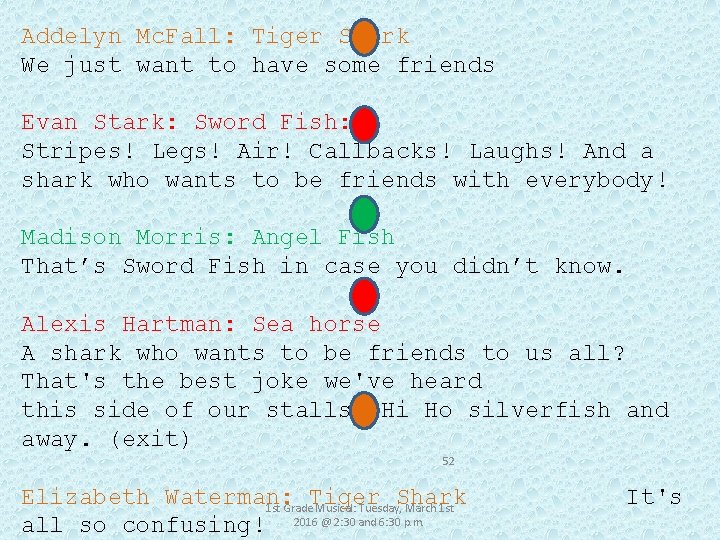 Addelyn Mc. Fall: Tiger Shark We just want to have some friends Evan Stark: