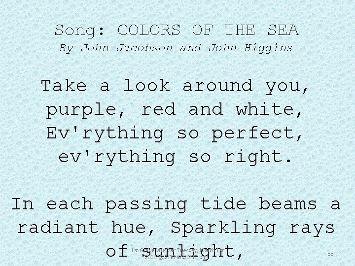 Song: COLORS OF THE SEA By John Jacobson and John Higgins Take a look