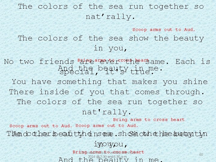 The colors of the sea run together so nat’rally. Scoop arms out to Aud.