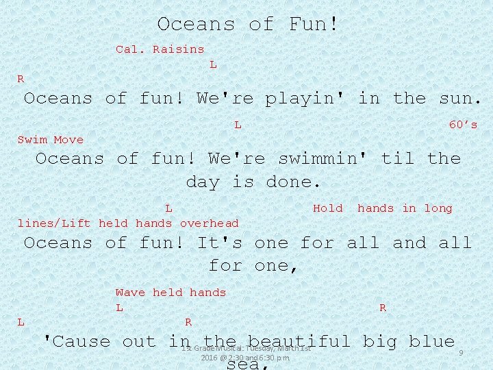Oceans of Fun! Cal. Raisins L R Oceans of fun! We're playin' in the