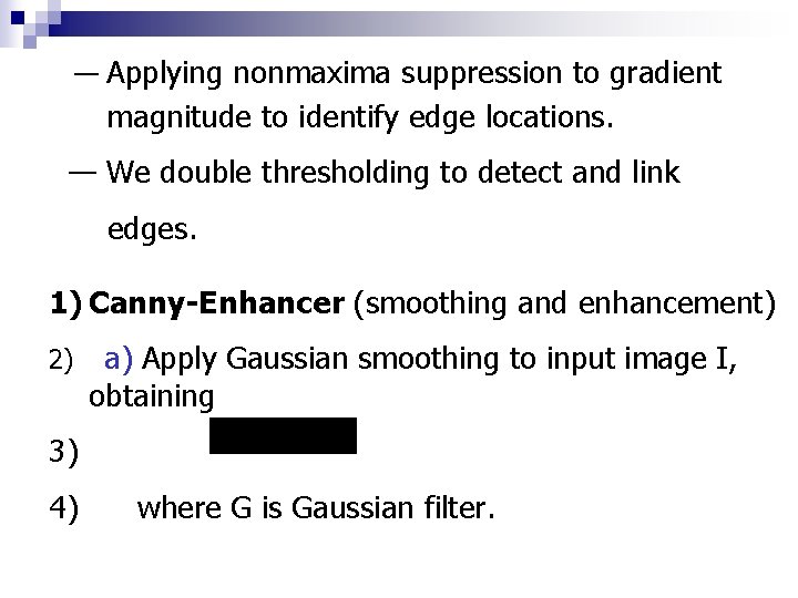  — Applying nonmaxima suppression to gradient magnitude to identify edge locations. — We