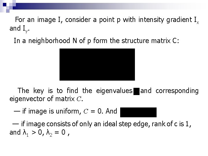  For an image I, consider a point p with intensity gradient Ix and