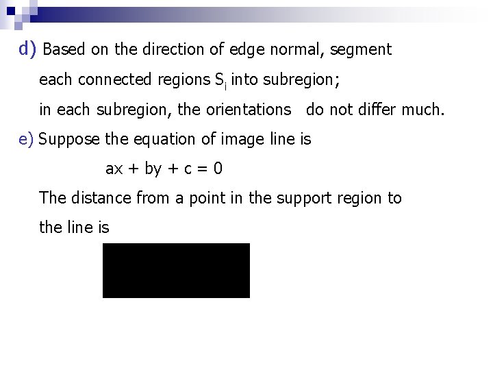 d) Based on the direction of edge normal, segment each connected regions Si into