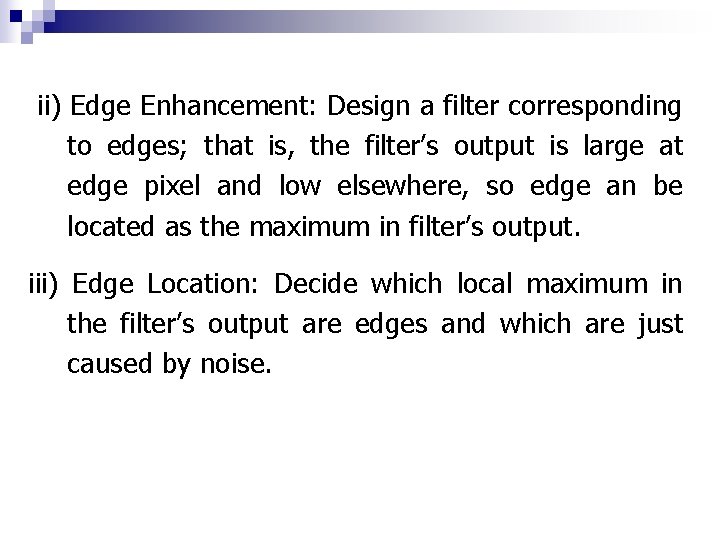  ii) Edge Enhancement: Design a filter corresponding to edges; that is, the filter’s