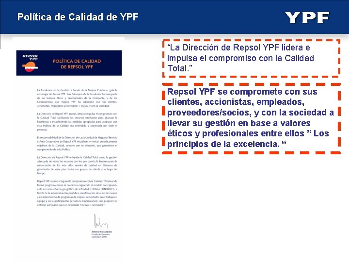 Política de Calidad de YPF “La Dirección de Repsol YPF lidera e impulsa el