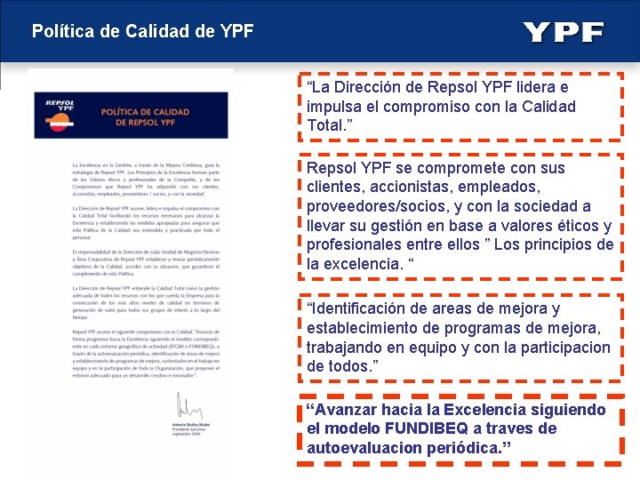 Política de Calidad de YPF “La Dirección de Repsol YPF lidera e impulsa el