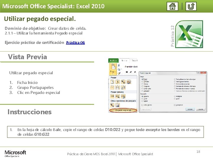 Microsoft Office Specialist: Excel 2010 Dominio de objetivo: Crear datos de celda. 2. 1.