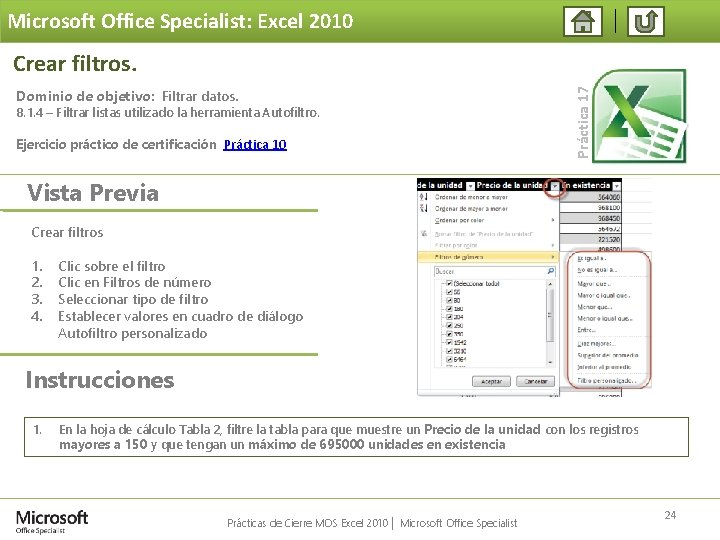 Microsoft Office Specialist: Excel 2010 Dominio de objetivo: Filtrar datos. 8. 1. 4 –