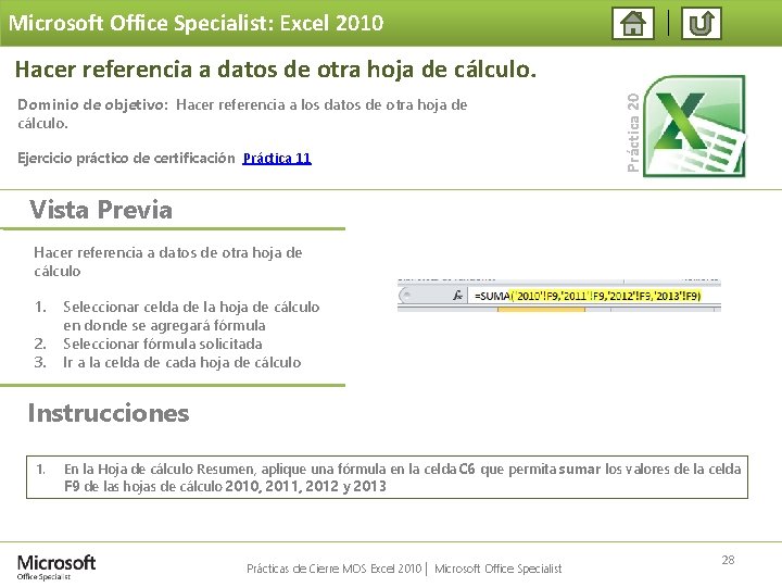 Microsoft Office Specialist: Excel 2010 Dominio de objetivo: Hacer referencia a los datos de