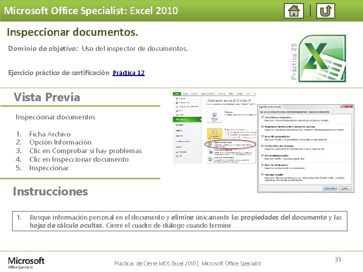 Microsoft Office Specialist: Excel 2010 Dominio de objetivo: Uso del inspector de documentos. Ejercicio