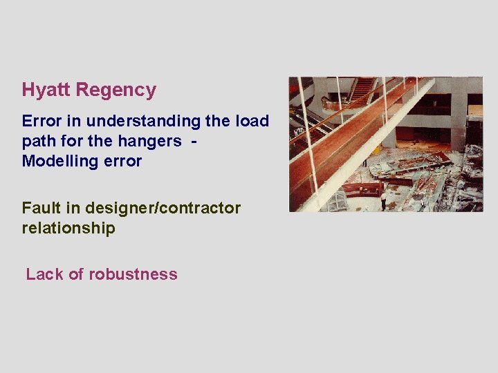 Hyatt Regency Error in understanding the load path for the hangers Modelling error Fault