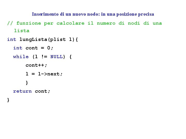Inserimento di un nuovo nodo: in una posizione precisa // funzione per calcolare il