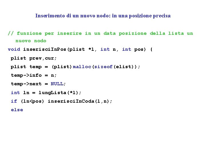 Inserimento di un nuovo nodo: in una posizione precisa // funzione per inserire in