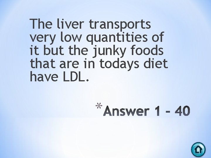 The liver transports very low quantities of it but the junky foods that are