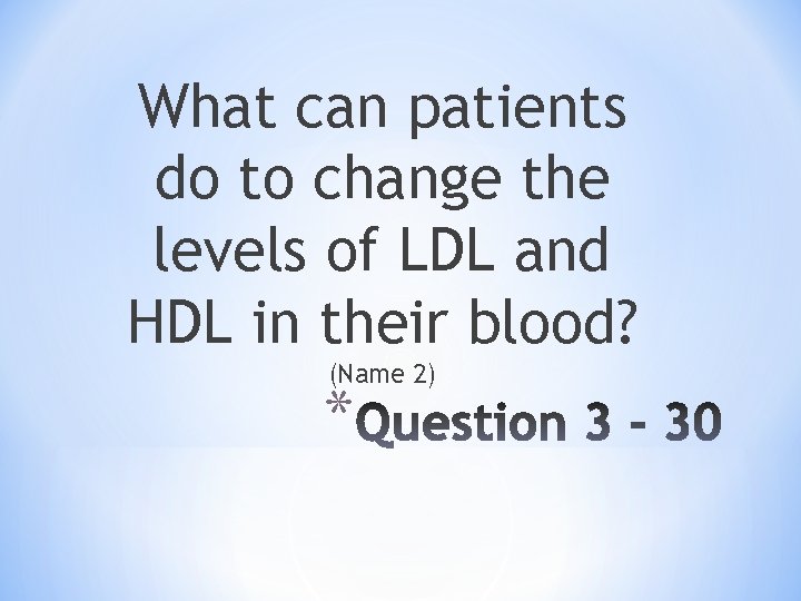 What can patients do to change the levels of LDL and HDL in their