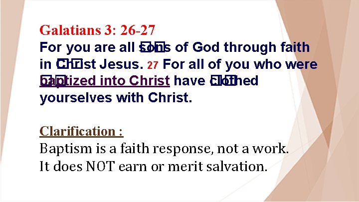 Galatians 3: 26 -27 For you are all �� sons of God through faith
