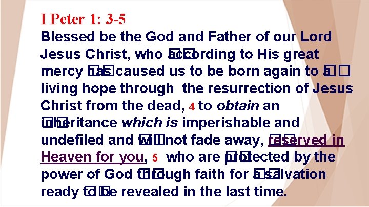 I Peter 1: 3 -5 �lessed be the God and Father of our Lord