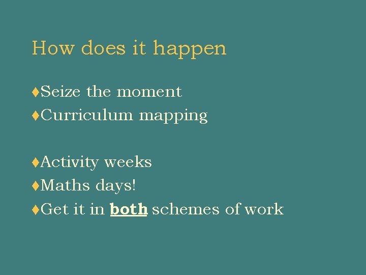 How does it happen t. Seize the moment t. Curriculum mapping t. Activity weeks