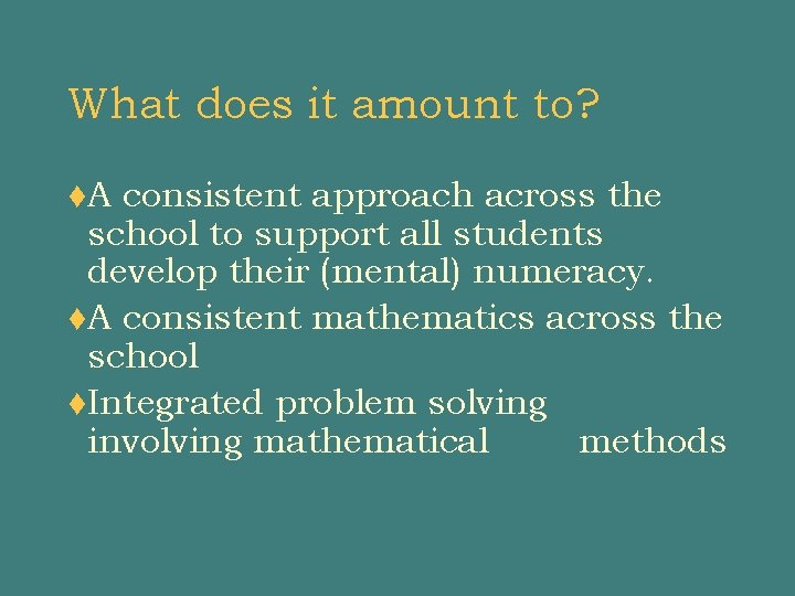 What does it amount to? t. A consistent approach across the school to support