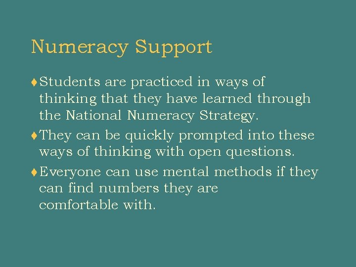 Numeracy Support t Students are practiced in ways of thinking that they have learned