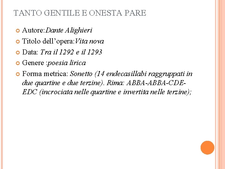 TANTO GENTILE E ONESTA PARE Autore: Dante Alighieri Titolo dell’opera: Vita nova Data: Tra