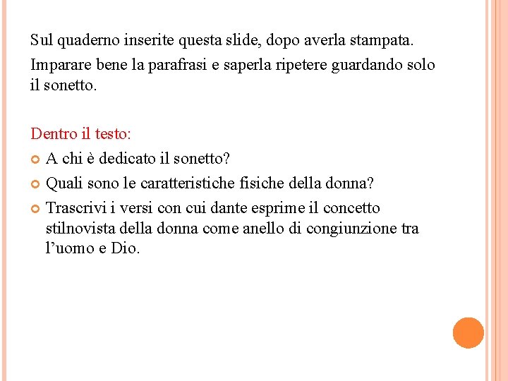 Sul quaderno inserite questa slide, dopo averla stampata. Imparare bene la parafrasi e saperla