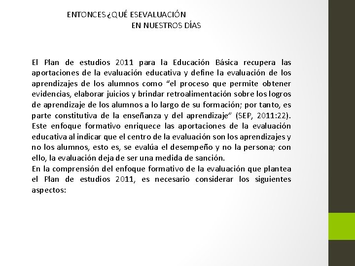 ENTONCES ¿QUÉ ESEVALUACIÓN EN NUESTROS DÍAS El Plan de estudios 2011 para la Educación